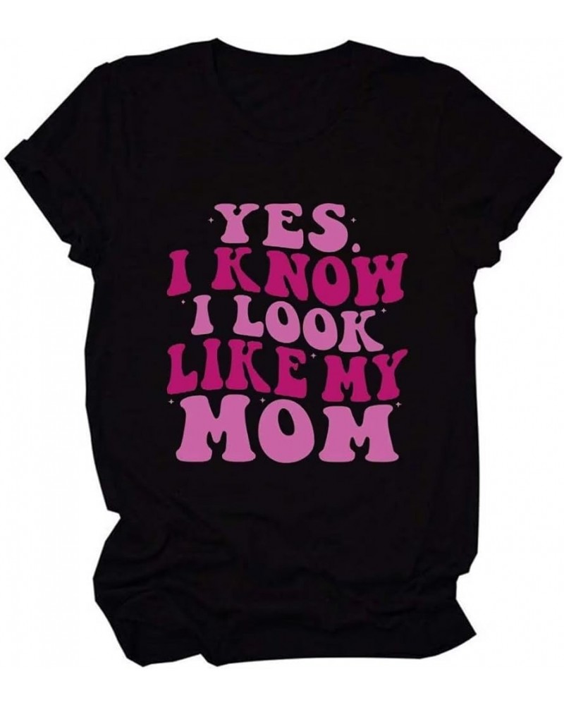 Yes I Know I Look Like My Mom Sweatshirts Women's Funny Letter Printed Shirts Fashion Long Sleeve Pullover Tops Z-black $14.0...