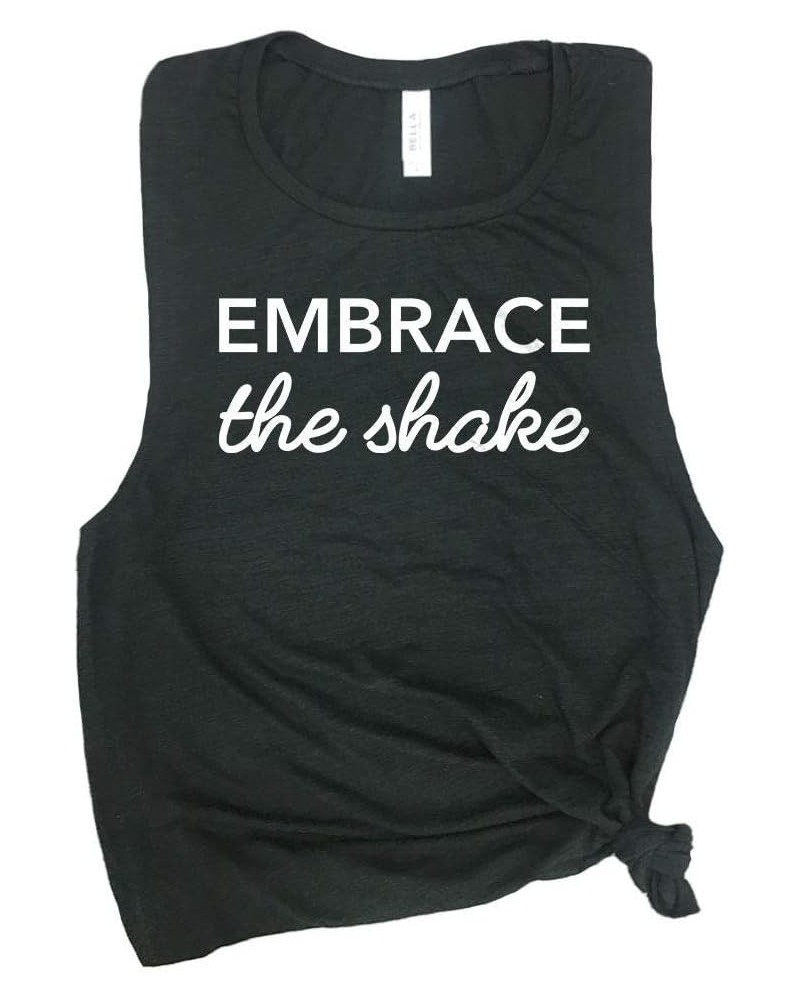 Embrace The Shake Motivational Barre Workout Muscle Tee Black $15.00 T-Shirts