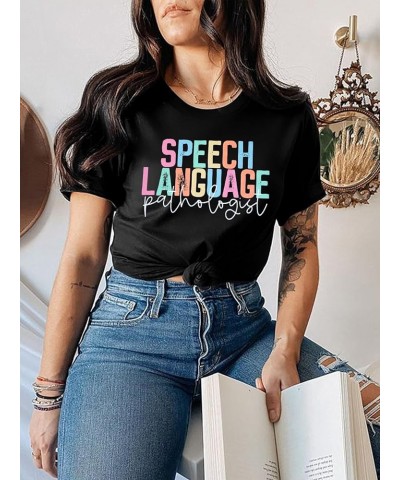 Teacher Shirts Women Speech Language Pathologist Shirt SLP T Shirt Speech Therapy Shirt Speech Teacher Gift Tee Tops Black $9...