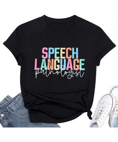 Teacher Shirts Women Speech Language Pathologist Shirt SLP T Shirt Speech Therapy Shirt Speech Teacher Gift Tee Tops Black $9...