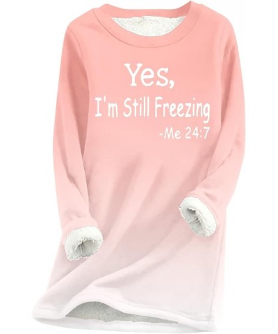 Womens Yes,I'M Still Freezing -Me 24:7 Sherpa Fleece Lined Sweatshirts Sweater Thermal Warm Loungewear Plus Size Zd-pink $9.8...