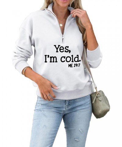 I'm Yes Cold Me 24:7 Womens Printed Funny Sweatshirt Long Sleeve Crewneck Letters Casual Loose Pullover Top White $17.15 Hood...