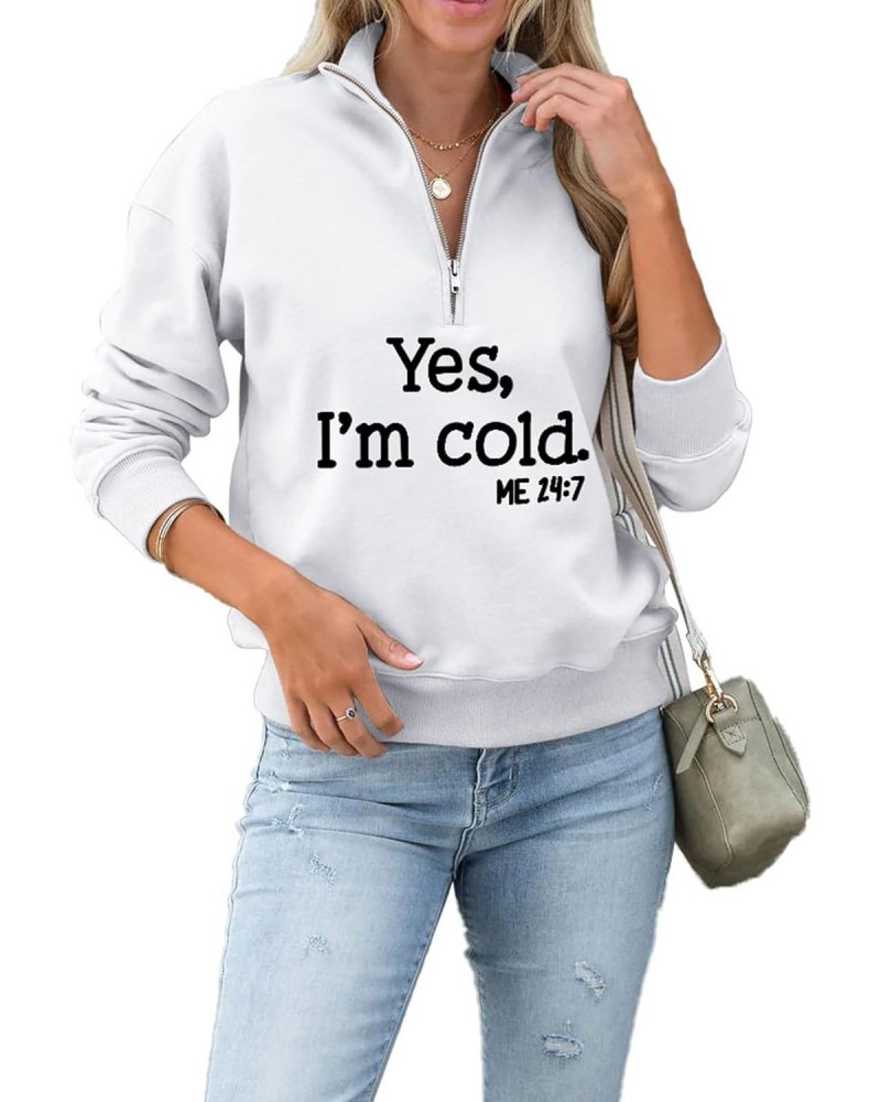 I'm Yes Cold Me 24:7 Womens Printed Funny Sweatshirt Long Sleeve Crewneck Letters Casual Loose Pullover Top White $17.15 Hood...