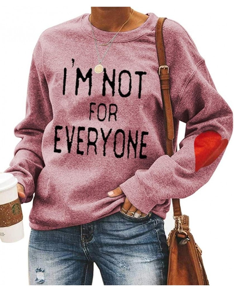 Women's I'm Not for Everyone Sweatshirt Sarcastic Gift Graphic Coazy Workout Pullover Tops Rose $15.25 Hoodies & Sweatshirts