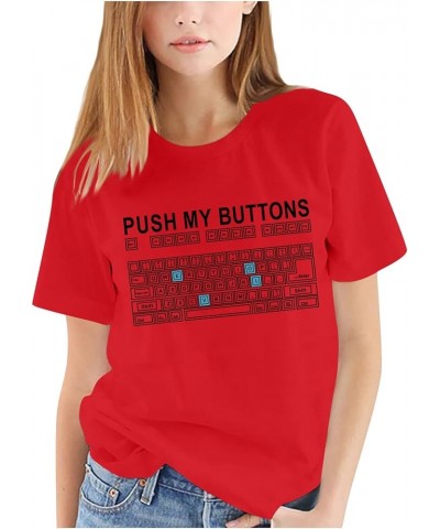 Push My Buttons Shirt Women Girls Plus Size Funny Rude Print Tees Short Sleeve Tops Red $13.38 T-Shirts