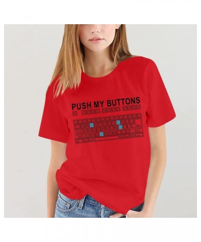 Push My Buttons Shirt Women Girls Plus Size Funny Rude Print Tees Short Sleeve Tops Red $13.38 T-Shirts