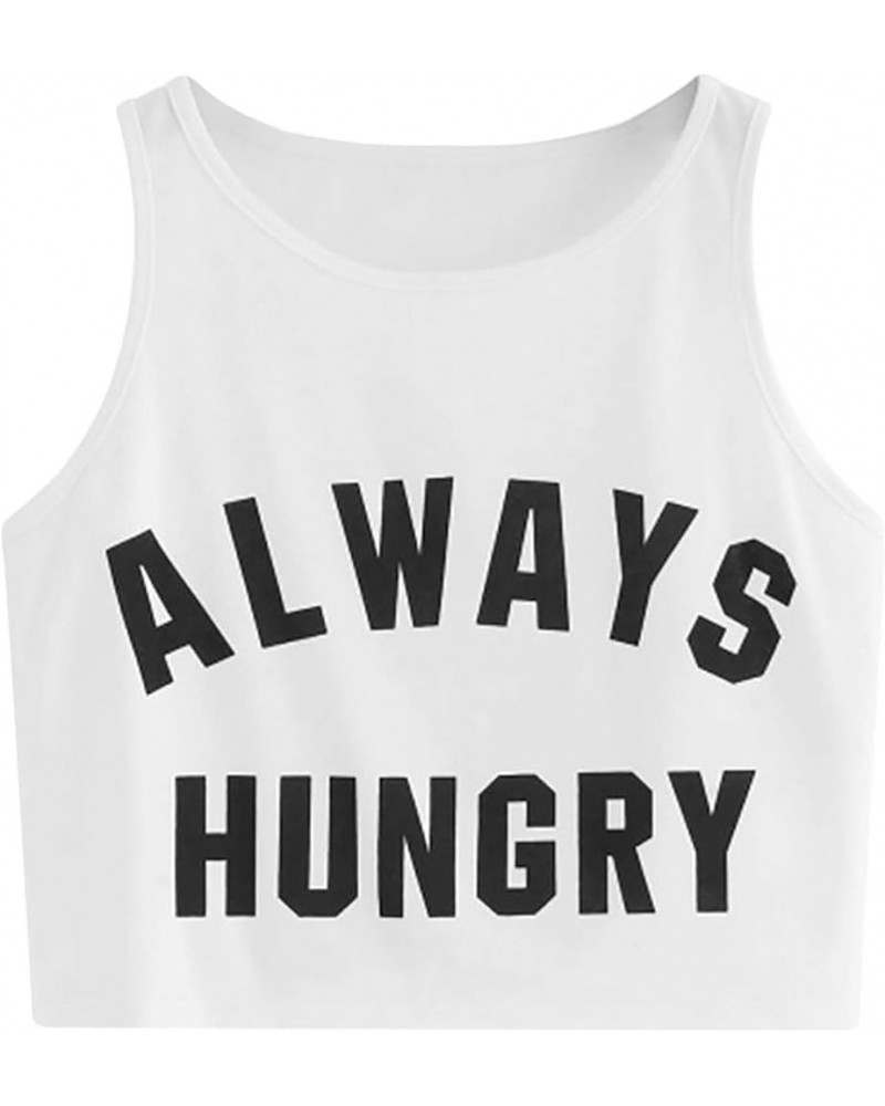 Crop Tops for Women, Ladies Always Hungry Workout Tanks with Funny Sayings Shirts Sleeveless Summer Vest Tank Top White $5.50...