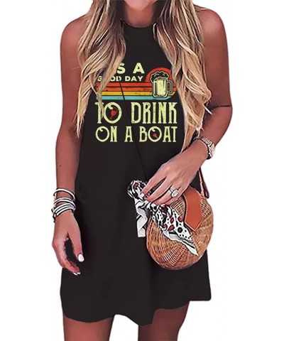 It's A Good Day to Drink On A Boat Mini Dress Women Sleeveless Beach Party Dress Summer Vacation Short Mini Dresses Black $10...