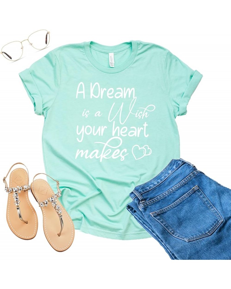 A Dream is A Wish Your Heart Makes Shirt Womens Funny Letter Printed Short Sleeve Happy Shirt Tops Mint $10.10 T-Shirts