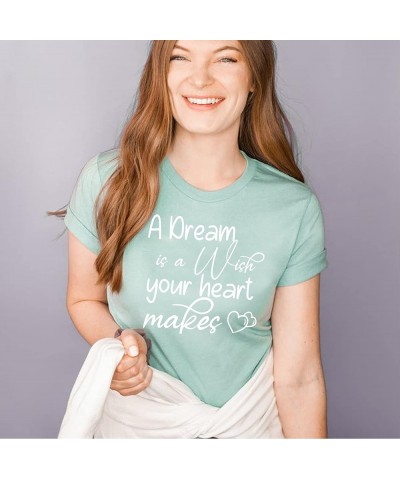 A Dream is A Wish Your Heart Makes Shirt Womens Funny Letter Printed Short Sleeve Happy Shirt Tops Mint $10.10 T-Shirts