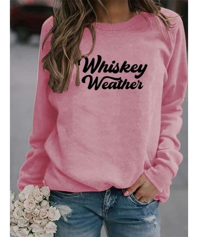 Whiskey Weather Sweatshirt for Women Letter Printed Shirts Casual Whiskey Lover Gift Long Sleeve Pullovers Crewneck Tops Whis...