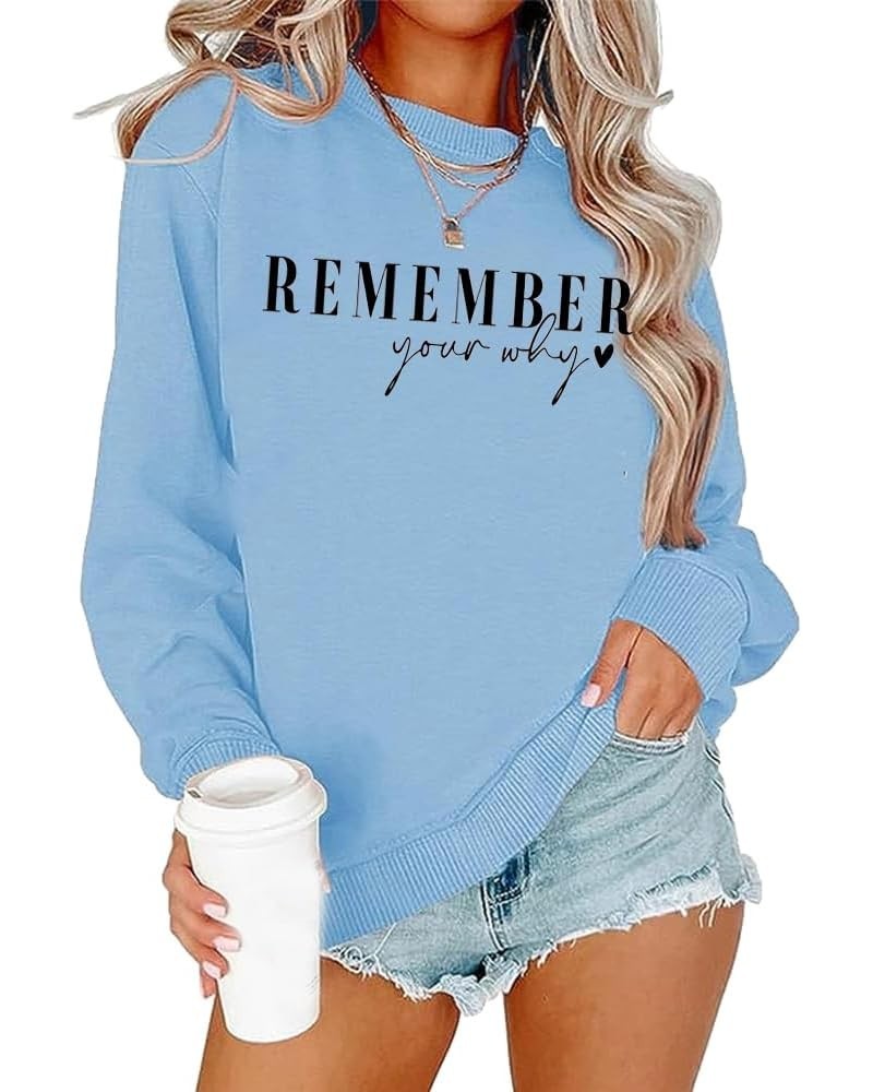 Remember Your Why Sweatshirt Positive Gift Crewneck Pullover Casual Shirts Blue $12.00 Sweatshirts